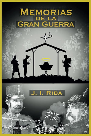 Memorias de la Gran Guerra (La Gran Guerra - Parte 1) (Spanish Edition)
