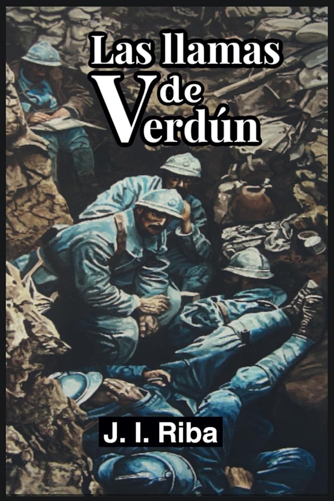 Las Llamas de Verdún (La Gran Guerra - Parte 1) (Spanish Edition) cover image