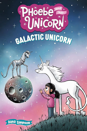 Galactic Unicorn: Another Phoebe and Her Unicorn Adventure (Volume 22)