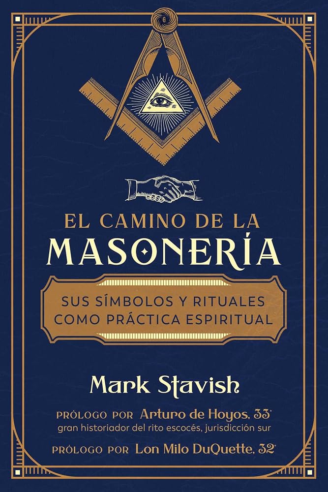 El camino de la masonería: Sus símbolos y rituales como práctica espiritual (Spanish Edition) cover image