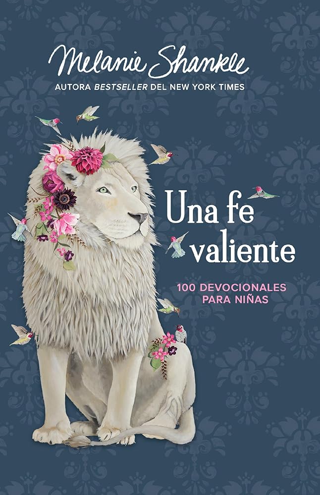 Una fe valiente: 100 devocionales para niñas / Fearless Faith: 100 Devotions for Girls (Spanish Edition) cover image