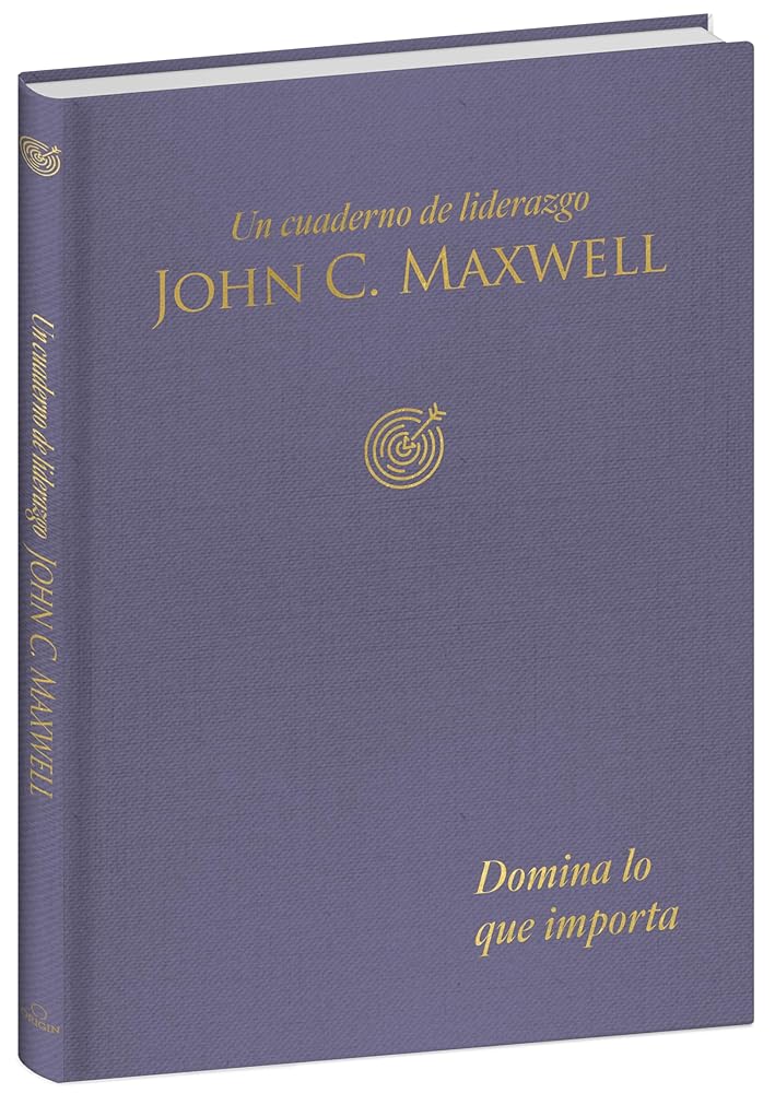 Domina lo que importa: Un cuaderno de liderazgo / Master What Matters: A Leadership Journal (Spanish Edition) cover image