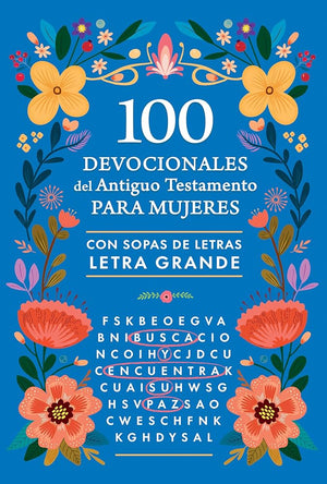 100 devocionales del Antiguo Testamento para mujeres con sopa de letras / 100 Devotionals from the Old Testament for Women with Word Searches (Spanish Edition)