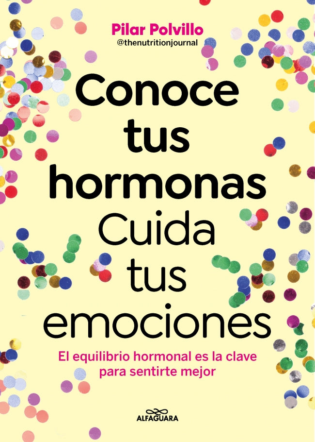 Conoce tus hormonas. Cuida tus emociones