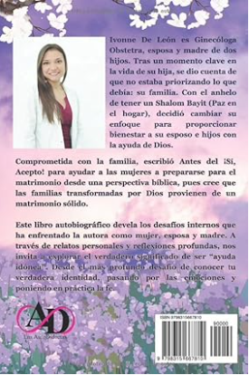 Antes del ¡Sí, Acepto!  Lo que toda mujer de fe debe conocer antes del matrimonio - Ivonne De León