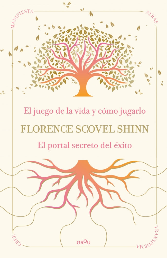 La sabiduría de Florence Scovel Shinn: El juego de la vida y cómo jugarlo y El portal secreto del éxito