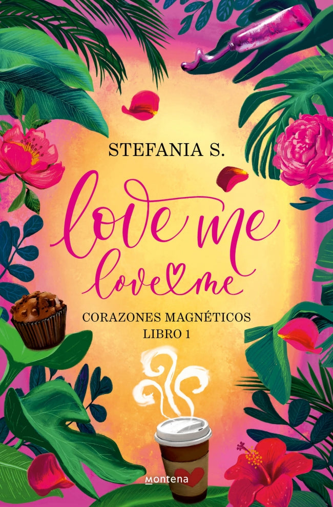 Love me, love me. Libro 1 - Corazones Magnéticos – Librerías El