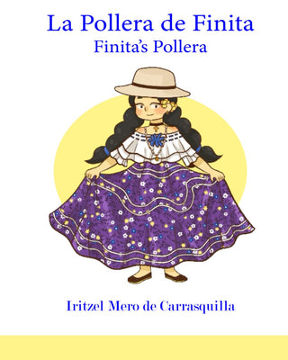 La Pollera de Finita- Finita´s Pollera - Iritzel Mero de Carrasquilla