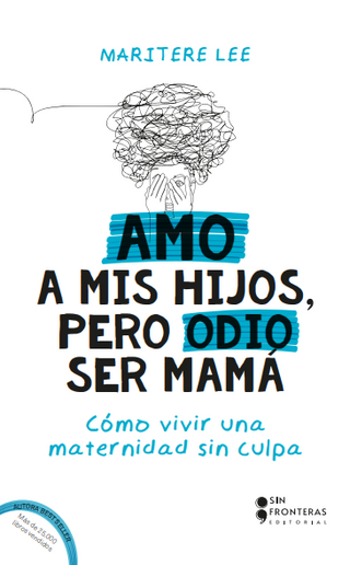 Amo a mis hijos, pero odio ser mamá