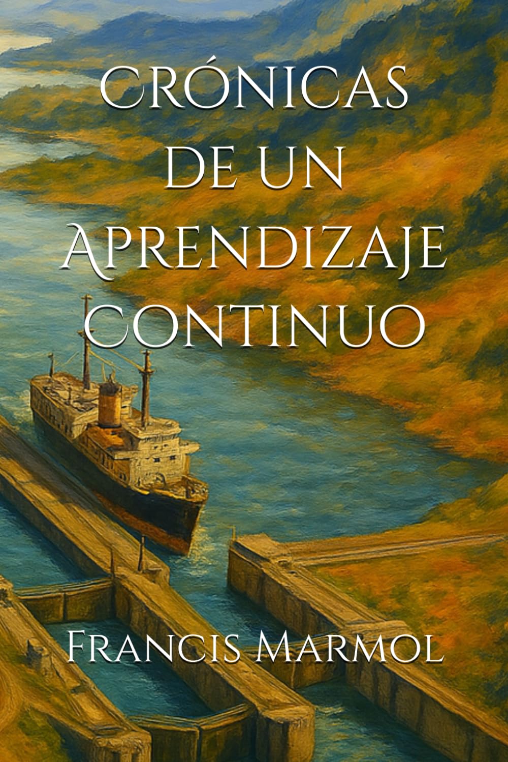 Crónicas de un Aprendizaje Continuo - Francis Marmol