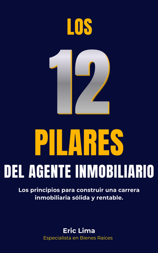 Los 12 Pilares del Agente Inmobiliario - Eric Lima