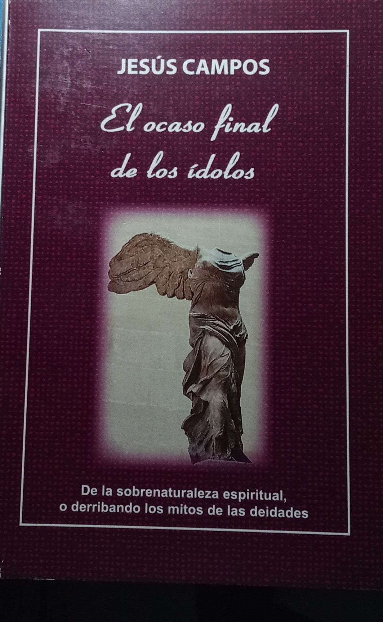 El ocaso final de los ídolos - Jesús Ma. Campos Vergara