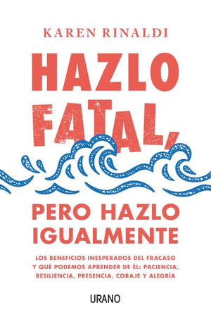 hazlo fatal, pero hazlo igualmente
