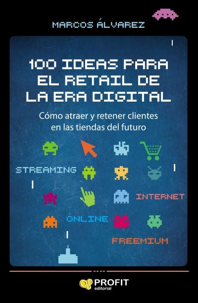 100 Ideas para el retail de la era digital