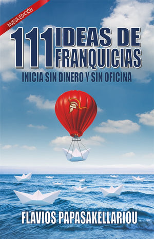 111 ideas de franquicias (Inicia sin dinero y sin oficina)