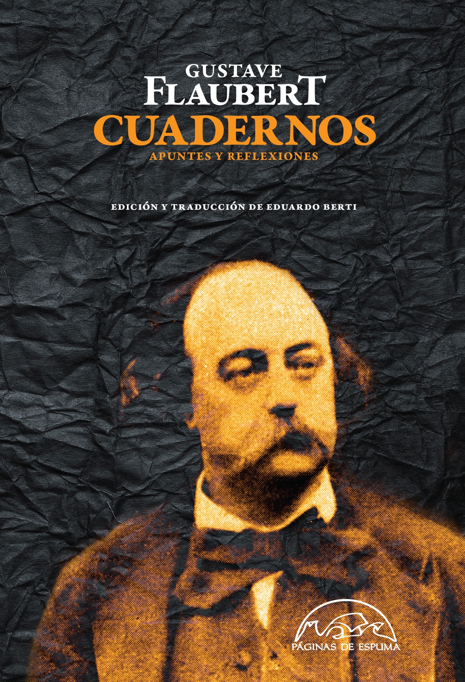 Gustave Flaubert - Cuadernos. Apuntes y Reflexiones. (Tapa dura)