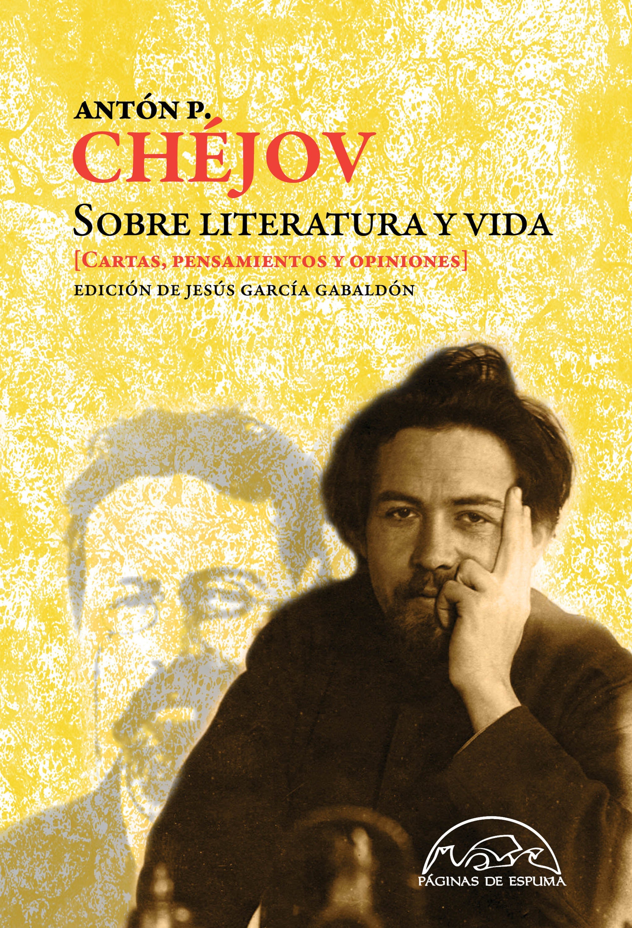 Antón P. Chéjov. Sobre literatura y vida.