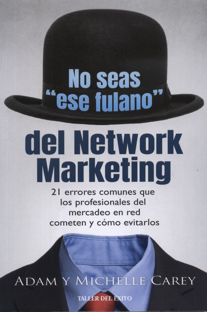 No seas "ese fulano" del Network Marketing.