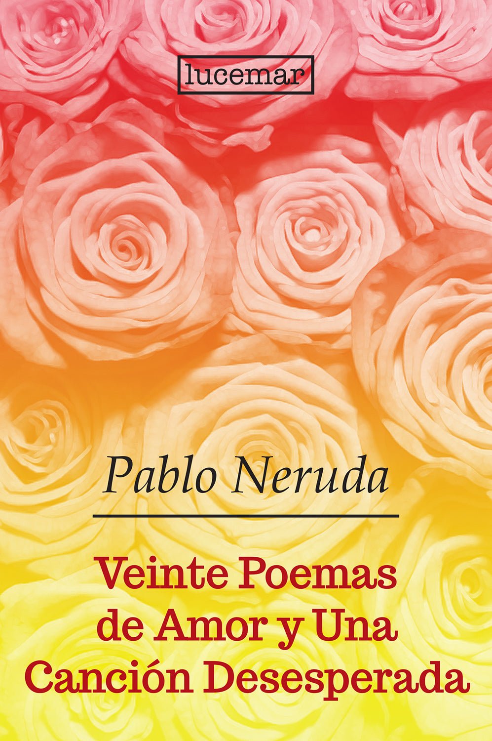 20 Poemas De Amor Y Una Cancion Desesperada