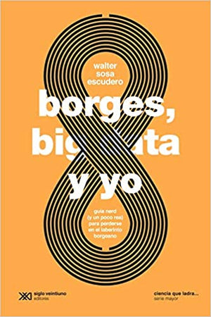 Borges, Big Data Y Yo
