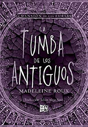 La Tumba De Los Antiguos. La Mansión De Las Furias 3