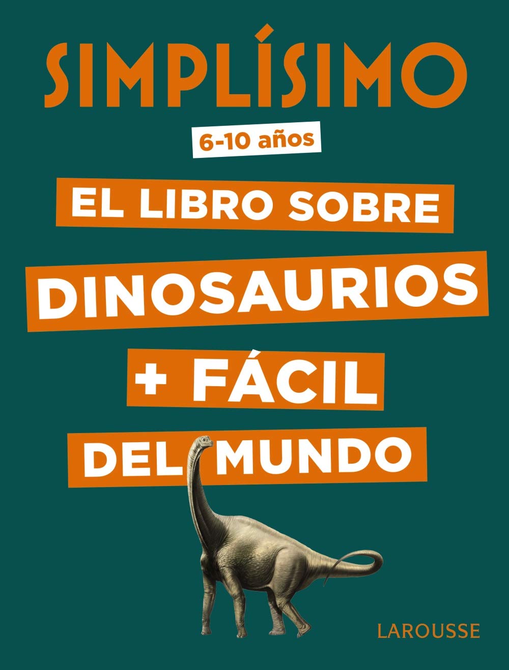 Simplísimo - El Libro Sobre Dinosaurios + Fácil Del Mundo