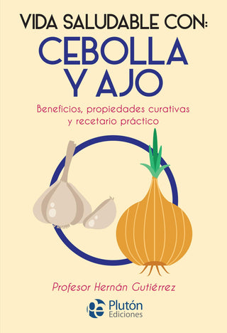 Vida saludable con: Cebolla y ajo (Colección Nueva Era)