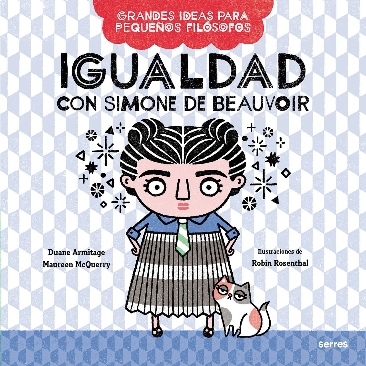 Igualdad con Simone de Beauvoir (Grandes ideas para pequeños filósofos)