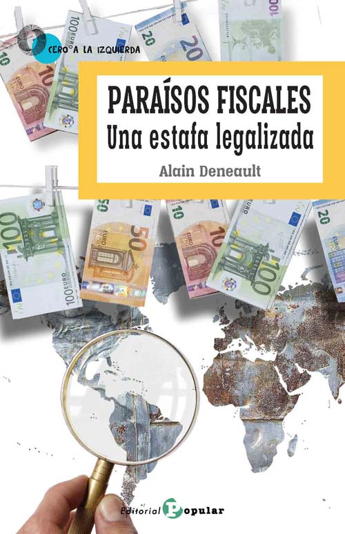 Paraísos fiscales. Una estafa legalizada.