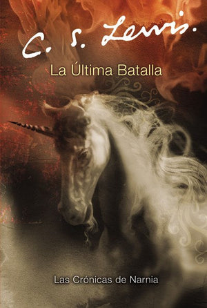 La ultima batalla: The Last Battle (Spanish edition) (Las cronicas de Narnia, 7)