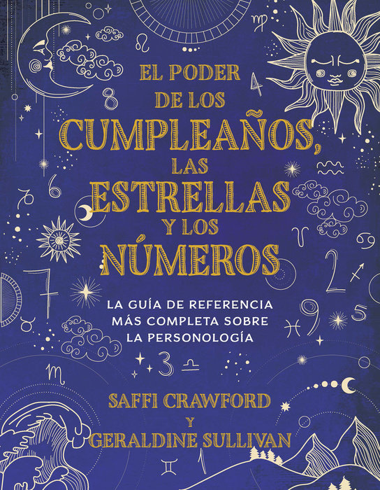 El poder de los cumpleaños, las estrellas y los números: La guía de referencia c ompleta de la personología