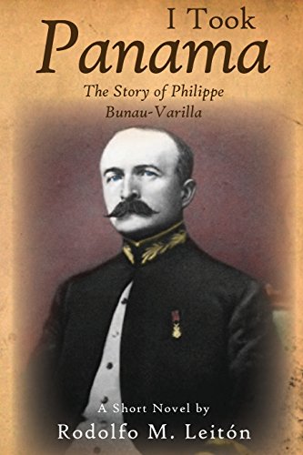 I Took Panama: The Story of Philippe Bunau-Varilla