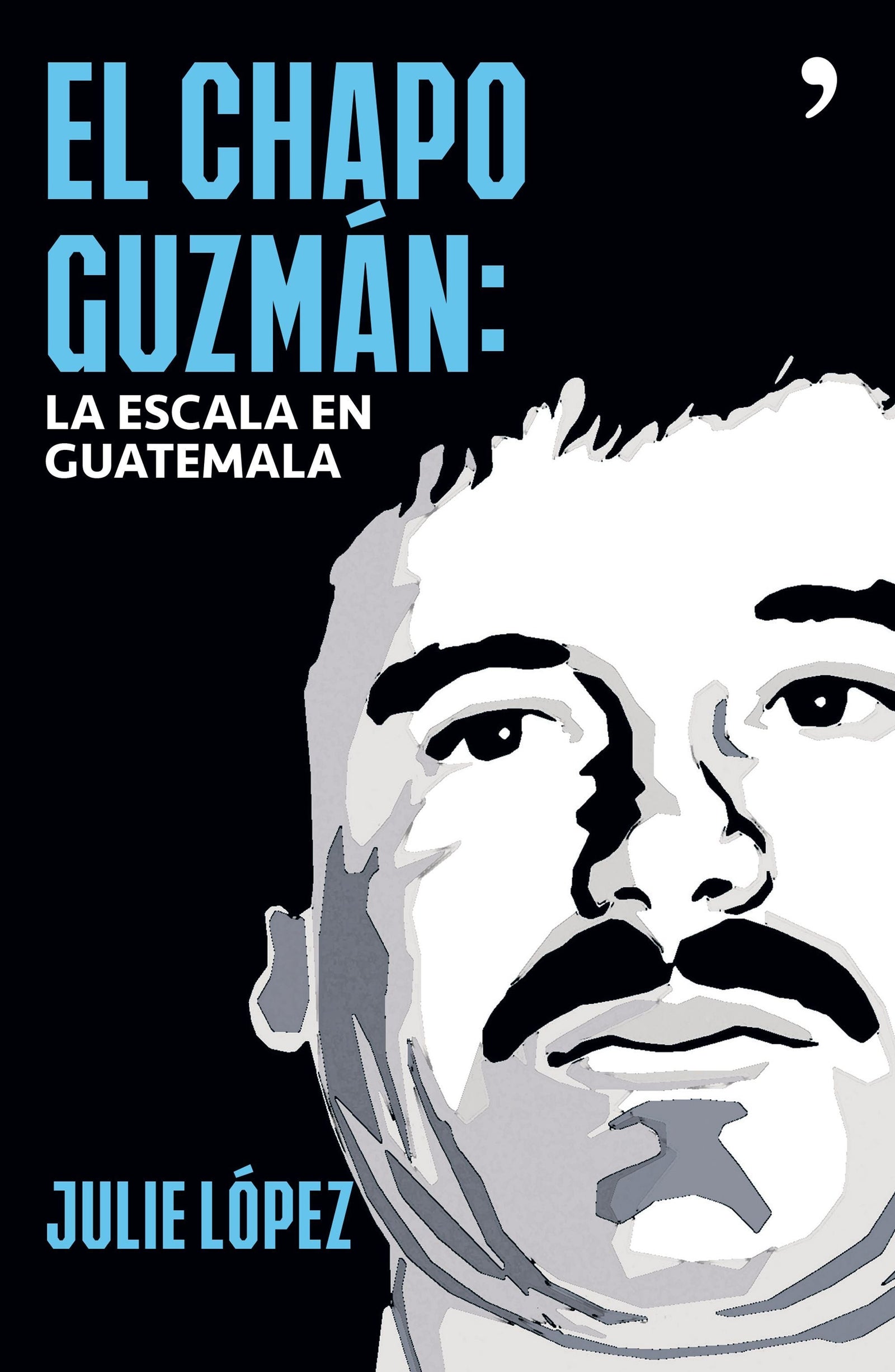 El Chapo Guzmán: La escala en Guatemala