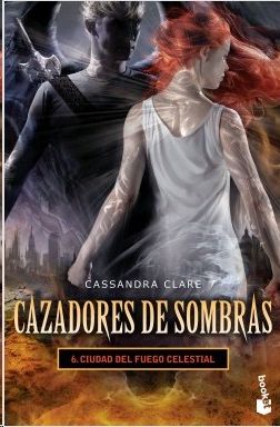 Ciudad del fuego celestial (Cazadores de sombras 6)