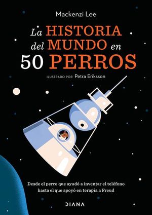 La historia del mundo en 50 perros