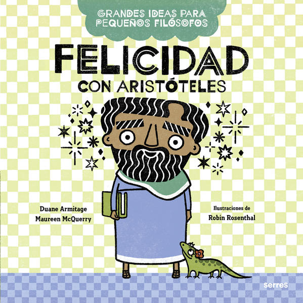 Felicidad Con Aristóteles (Grandes Ideas Para Pequeños Filósofos)