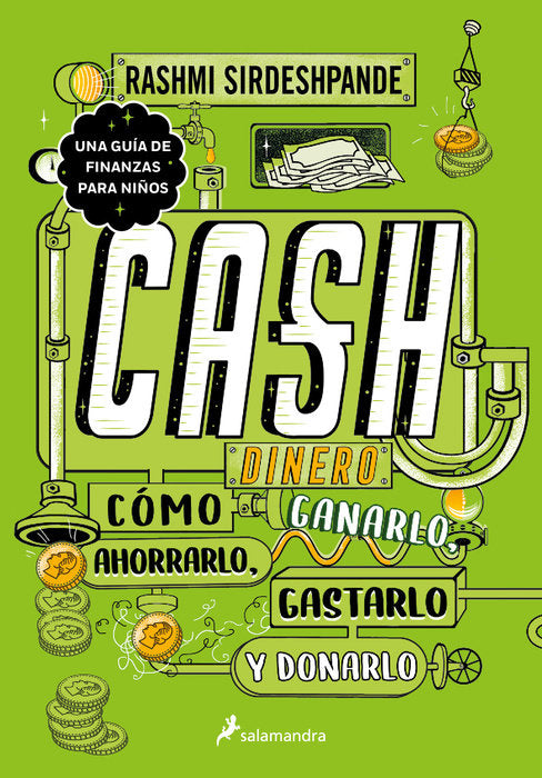 CASH / DINERO, Cómo Ganarlo, Ahorralo, Gastarlo y Donarlo