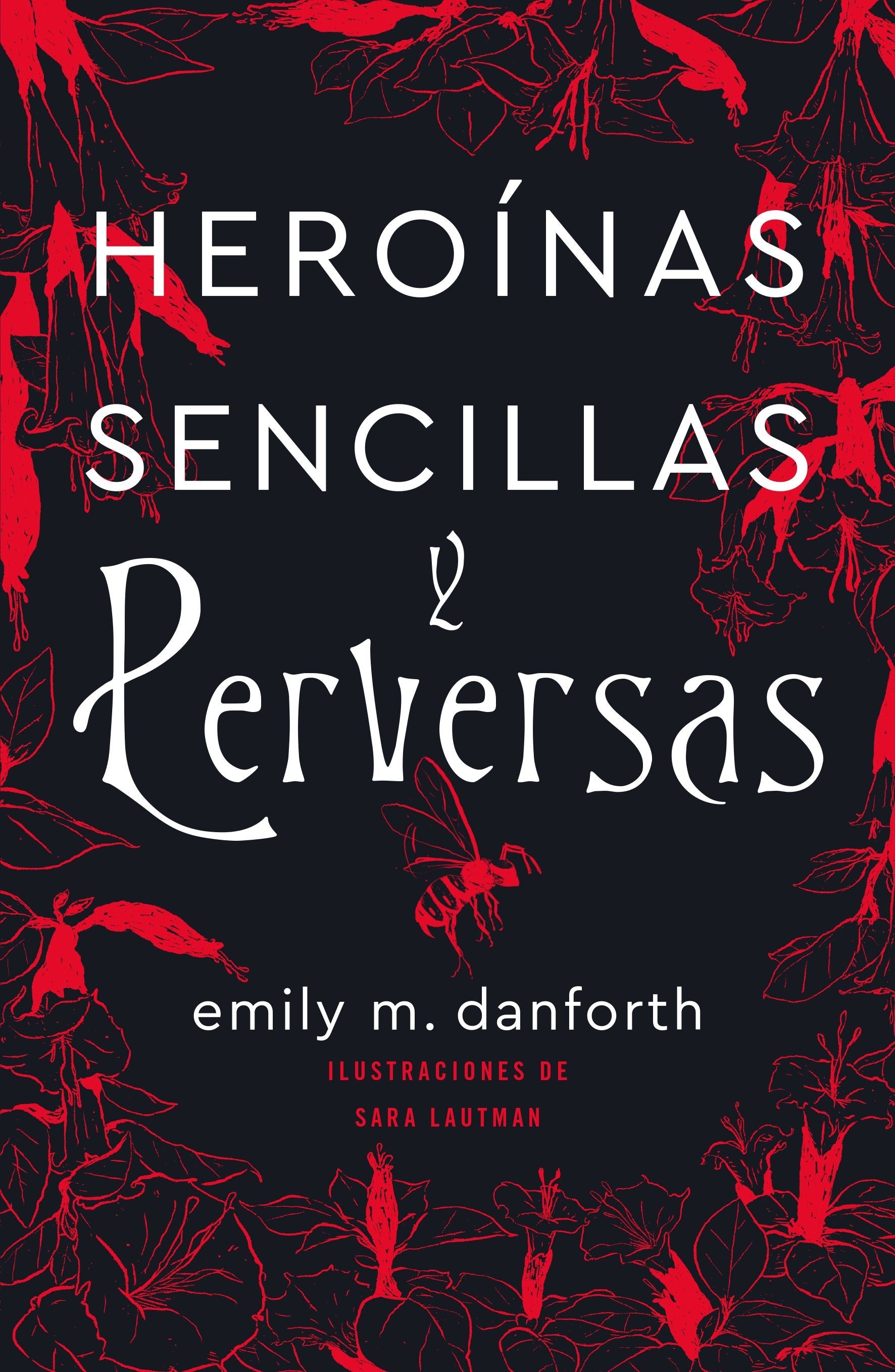 Heroínas Sencillas Y Perversas