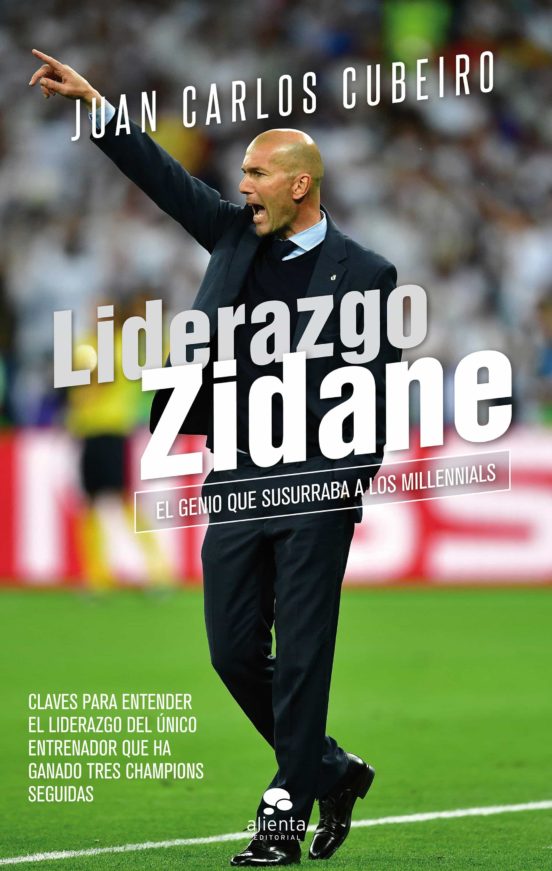 liderazgo zidane el genio que susurraba a los millennials