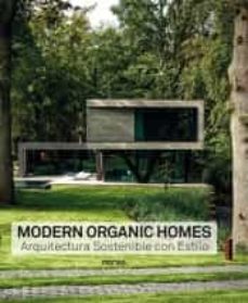 Modern organic homes. arquitectura sostenible con