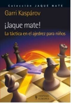 ¡jaque mate! la táctica en el ajedrez para niños