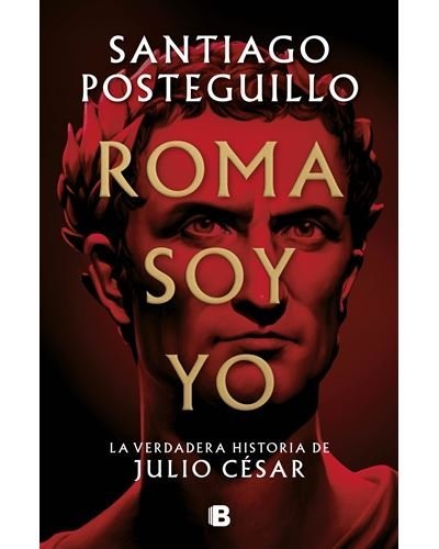 Roma soy yo - La verdadera historia de Julio César
