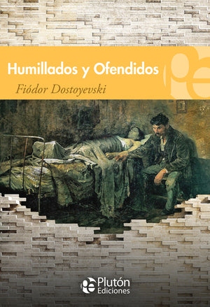 Humillados y ofendidos (Colección Grandes Clásicos)