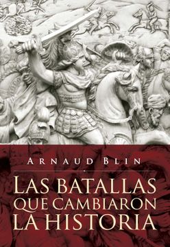 las batallas que cambiaron la historia