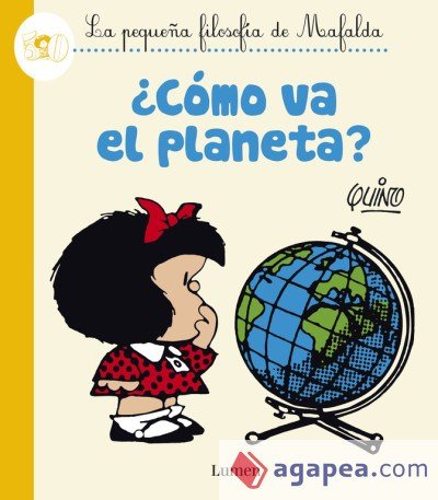 la pequeña filosofia de mafalda - como va el planeta