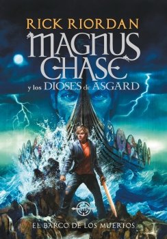 El barco de los muertos (Magnus Chase y los dioses de Asgard 3)