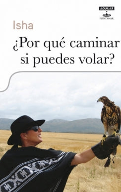 POR QUE CAMINAR SI PUEDES VOLAR