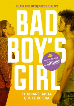 Te odiaré hasta que te quiera (Bad Boy's Girl 1)