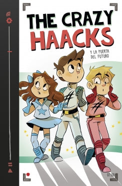 The Crazy Haacks y la puerta del futuro (Serie The Crazy Haacks 7)