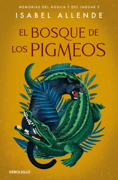El Bosque de los Pigmeos (Memorias del Águila y del Jaguar 3)